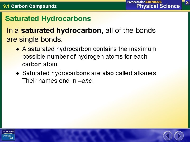 9. 1 Carbon Compounds Saturated Hydrocarbons In a saturated hydrocarbon, all of the bonds