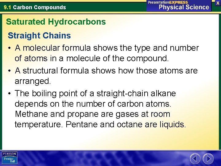 9. 1 Carbon Compounds Saturated Hydrocarbons Straight Chains • A molecular formula shows the