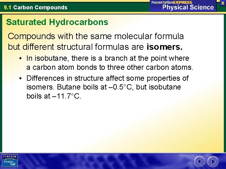 9. 1 Carbon Compounds Saturated Hydrocarbons Compounds with the same molecular formula but different