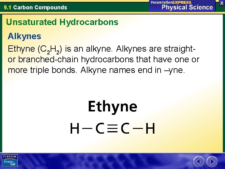 9. 1 Carbon Compounds Unsaturated Hydrocarbons Alkynes Ethyne (C 2 H 2) is an