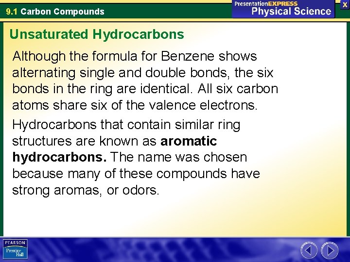 9. 1 Carbon Compounds Unsaturated Hydrocarbons Although the formula for Benzene shows alternating single