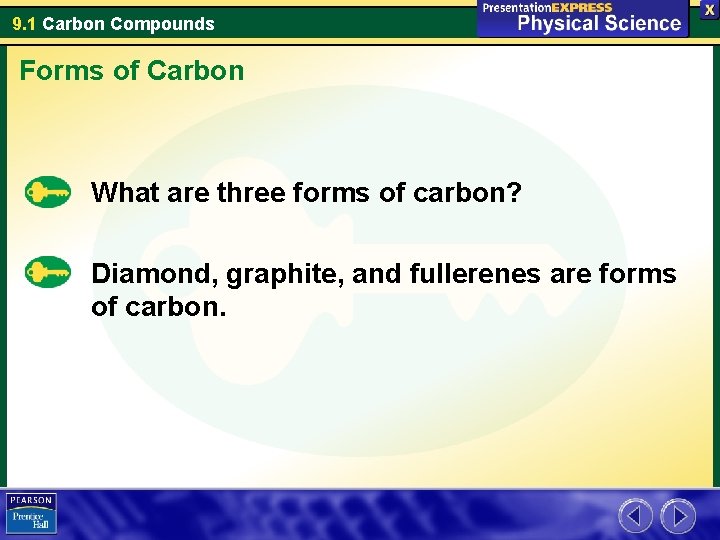 9. 1 Carbon Compounds Forms of Carbon What are three forms of carbon? Diamond,