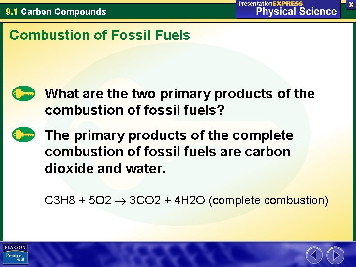 9. 1 Carbon Compounds Combustion of Fossil Fuels What are the two primary products