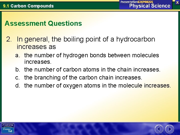 9. 1 Carbon Compounds Assessment Questions 2. In general, the boiling point of a