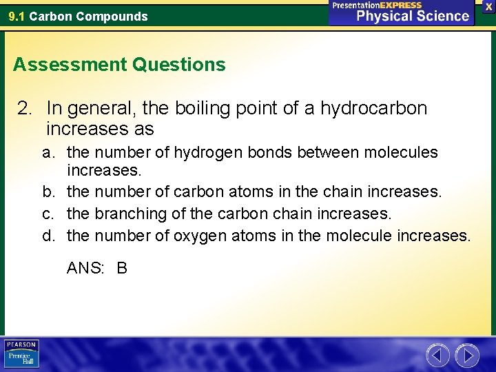 9. 1 Carbon Compounds Assessment Questions 2. In general, the boiling point of a