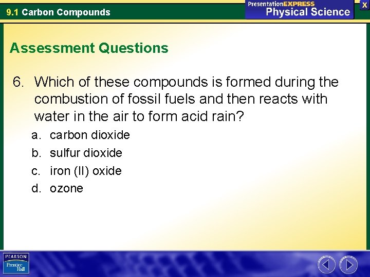 9. 1 Carbon Compounds Assessment Questions 6. Which of these compounds is formed during