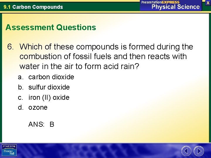 9. 1 Carbon Compounds Assessment Questions 6. Which of these compounds is formed during