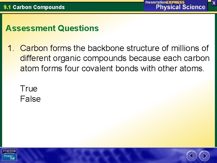 9. 1 Carbon Compounds Assessment Questions 1. Carbon forms the backbone structure of millions