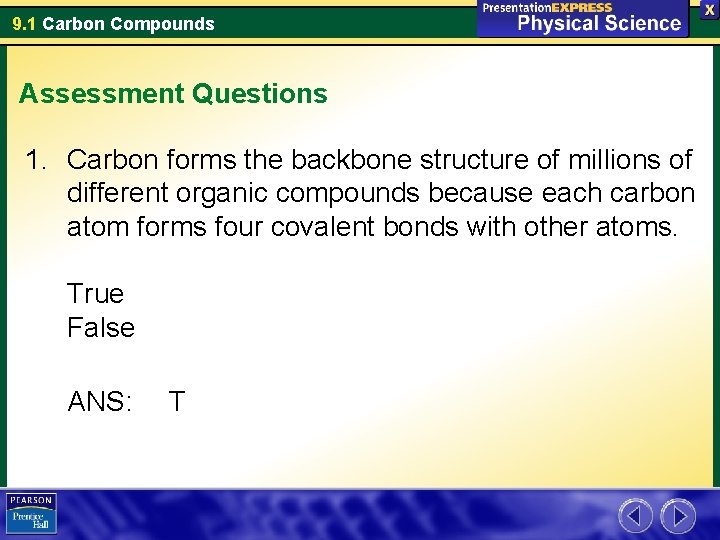 9. 1 Carbon Compounds Assessment Questions 1. Carbon forms the backbone structure of millions