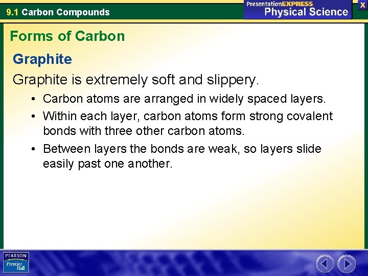 9. 1 Carbon Compounds Forms of Carbon Graphite is extremely soft and slippery. •