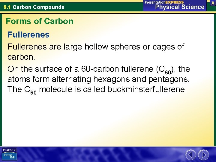 9. 1 Carbon Compounds Forms of Carbon Fullerenes are large hollow spheres or cages