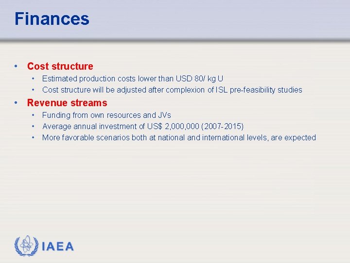 Finances • Cost structure • Estimated production costs lower than USD 80/ kg U