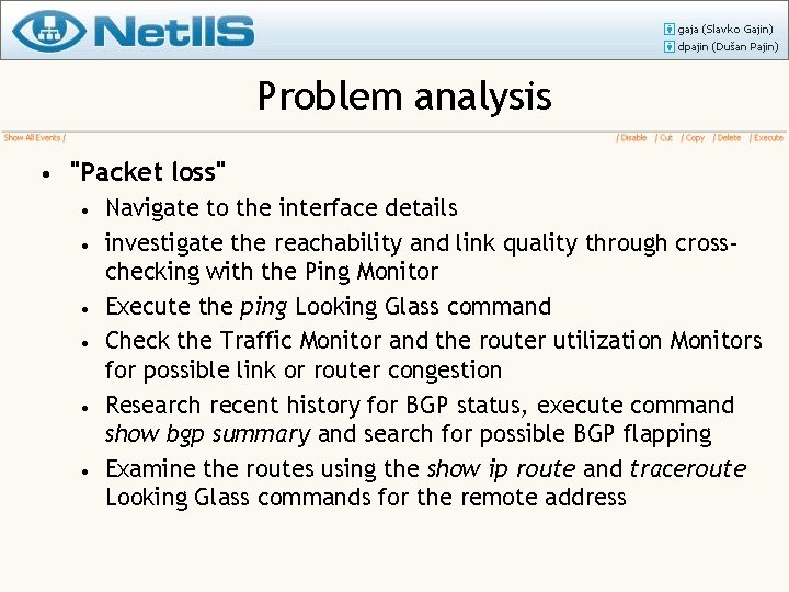 Problem analysis • "Packet loss" • • • Navigate to the interface details investigate