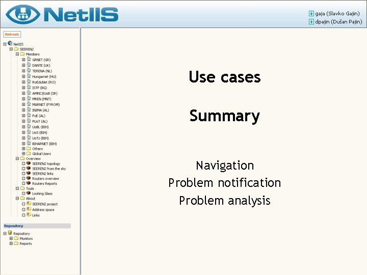 Use cases Summary Navigation Problem notification Problem analysis 