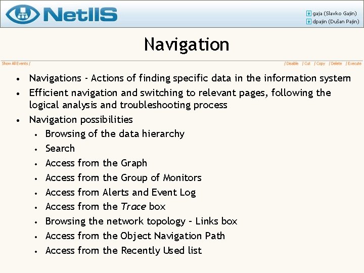 Use cases Navigation Problem notification Problem analysis Navigations