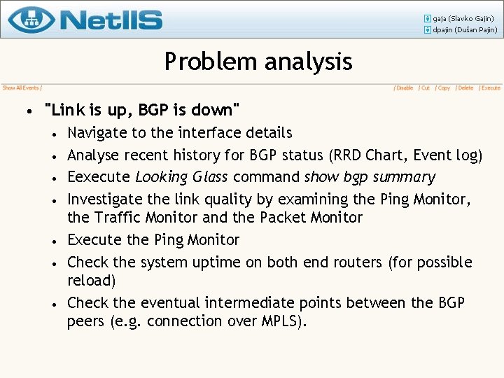 Problem analysis • "Link is up, BGP is down" • • Navigate to the