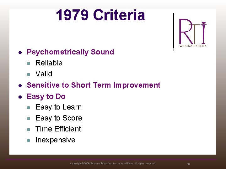 1979 Criteria l l l Psychometrically Sound l Reliable l Valid Sensitive to Short