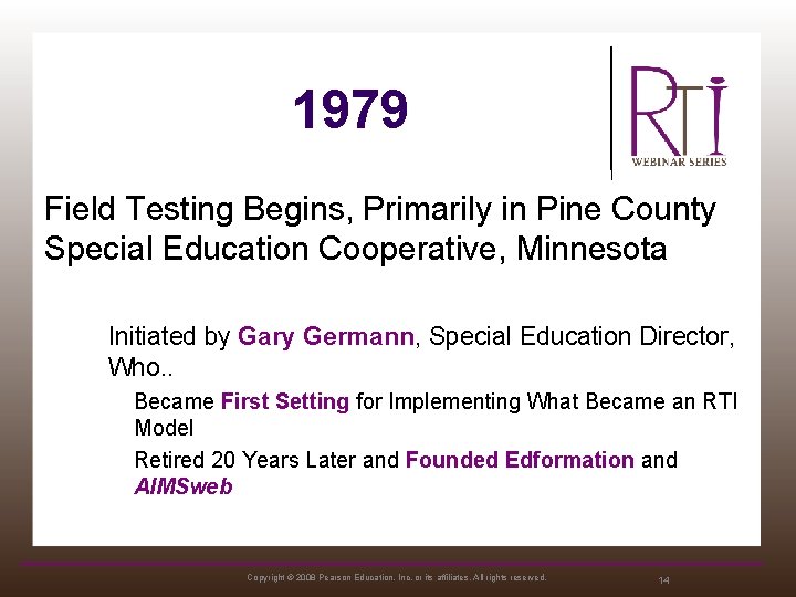 1979 Field Testing Begins, Primarily in Pine County Special Education Cooperative, Minnesota Initiated by