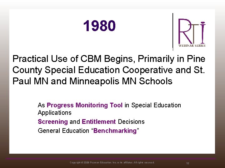 1980 Practical Use of CBM Begins, Primarily in Pine County Special Education Cooperative and
