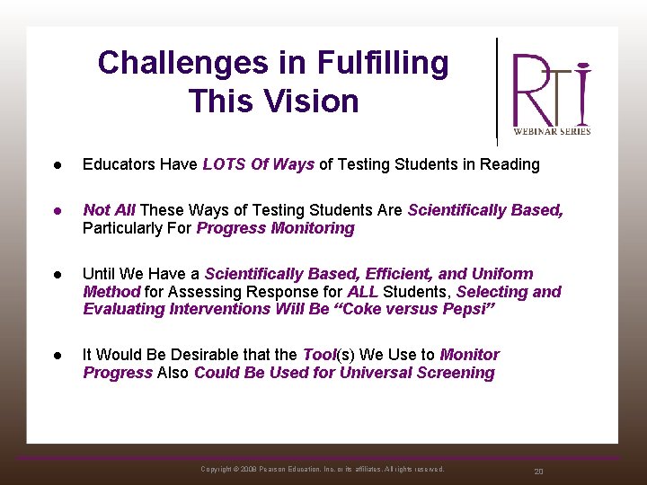 Challenges in Fulfilling This Vision l Educators Have LOTS Of Ways of Testing Students