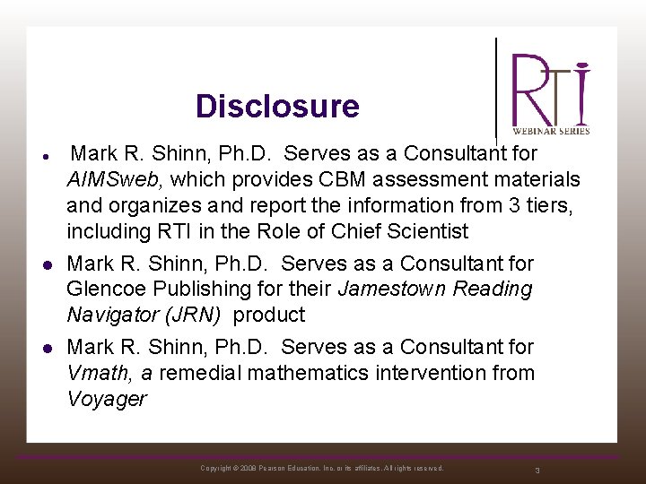 Disclosure l l l Mark R. Shinn, Ph. D. Serves as a Consultant for