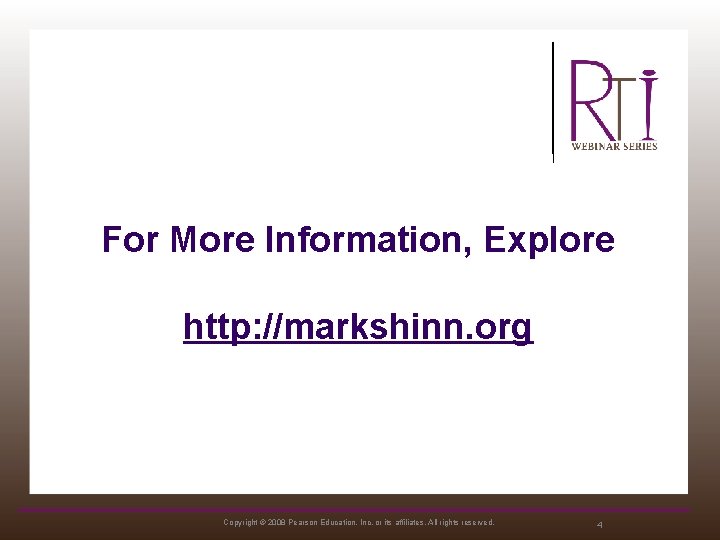 For More Information, Explore http: //markshinn. org Copyright © 2008 Pearson Education, Inc. or