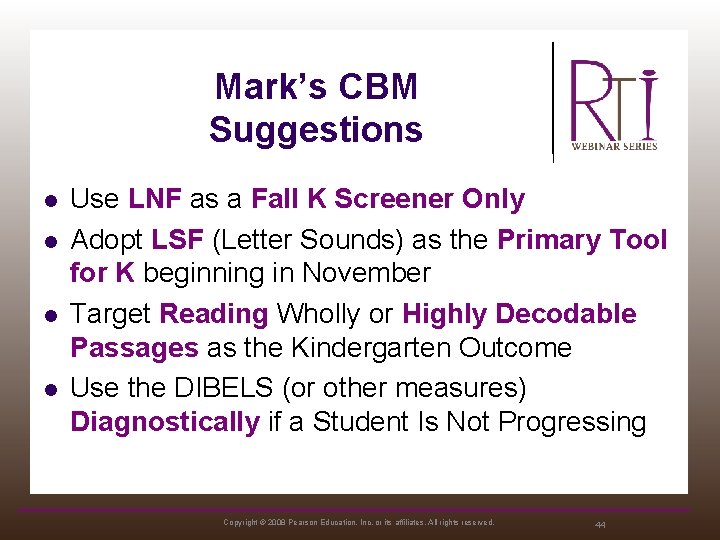 Mark’s CBM Suggestions l l Use LNF as a Fall K Screener Only Adopt