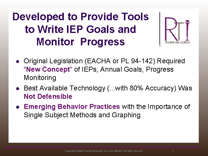 Developed to Provide Tools to Write IEP Goals and Monitor Progress l l l