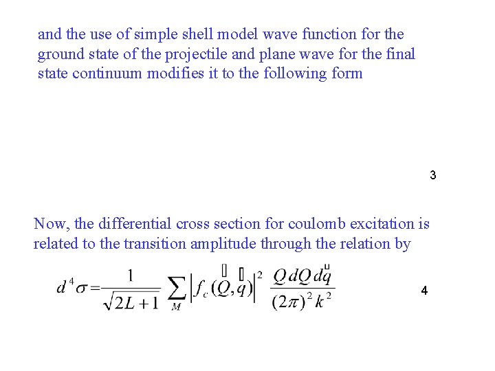 and the use of simple shell model wave function for the ground state of