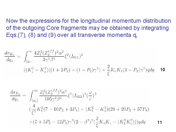 Now the expressions for the longitudinal momentum distribution of the outgoing Core fragments may