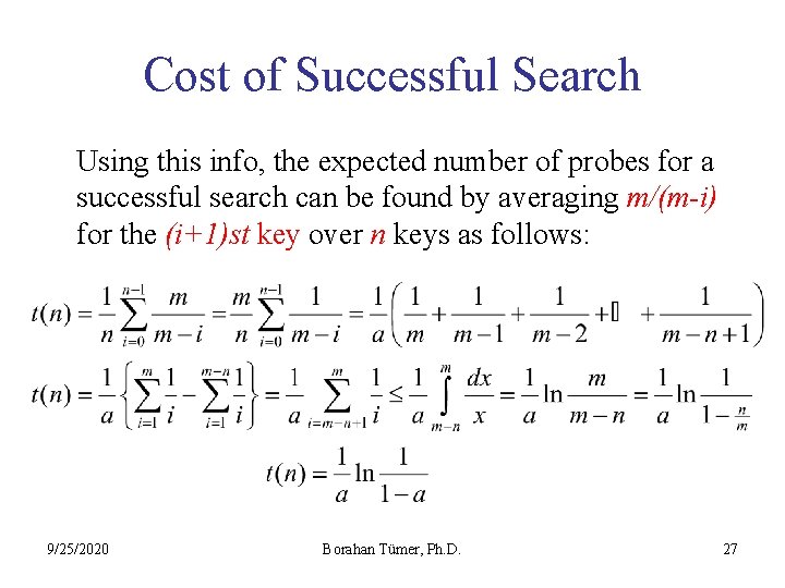 Cost of Successful Search Using this info, the expected number of probes for a
