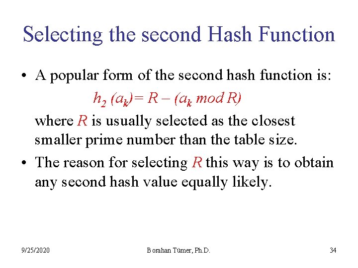 Selecting the second Hash Function • A popular form of the second hash function