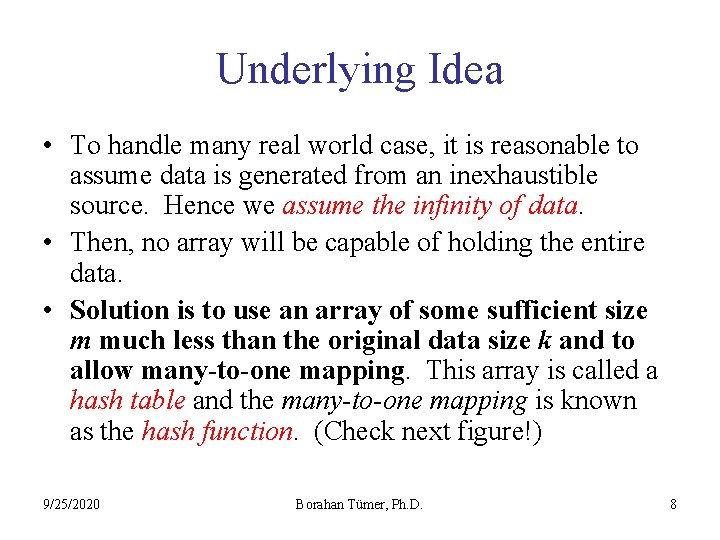 Underlying Idea • To handle many real world case, it is reasonable to assume