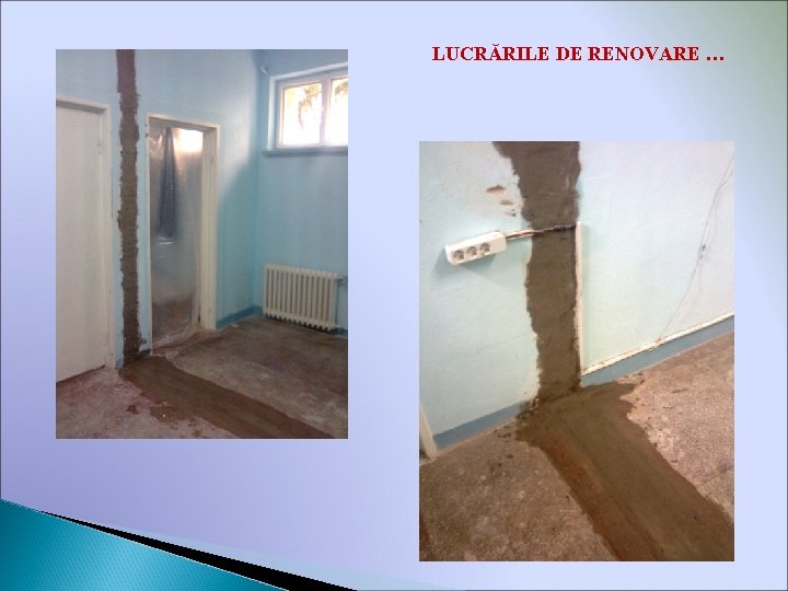 LUCRĂRILE DE RENOVARE … 