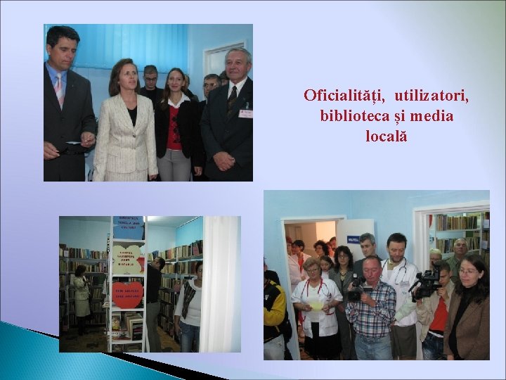 Oficialități, utilizatori, biblioteca și media locală 