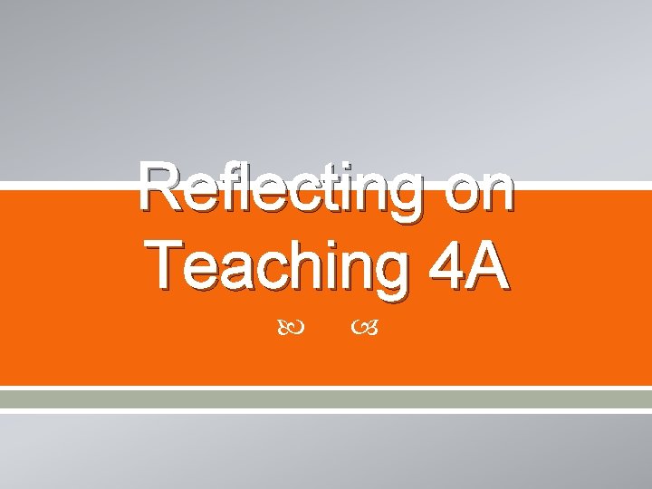 Reflecting on Teaching 4 A 