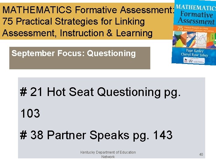 MATHEMATICS Formative Assessment: 75 Practical Strategies for Linking Assessment, Instruction & Learning September Focus: