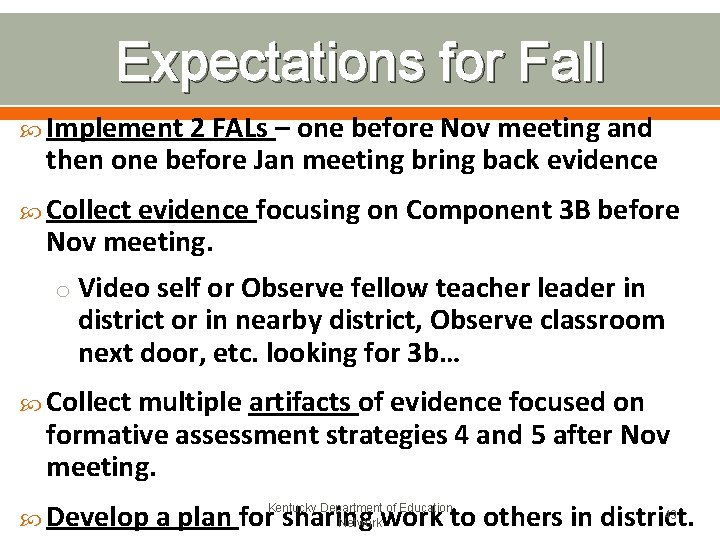 Expectations for Fall Implement 2 FALs – one before Nov meeting and then one
