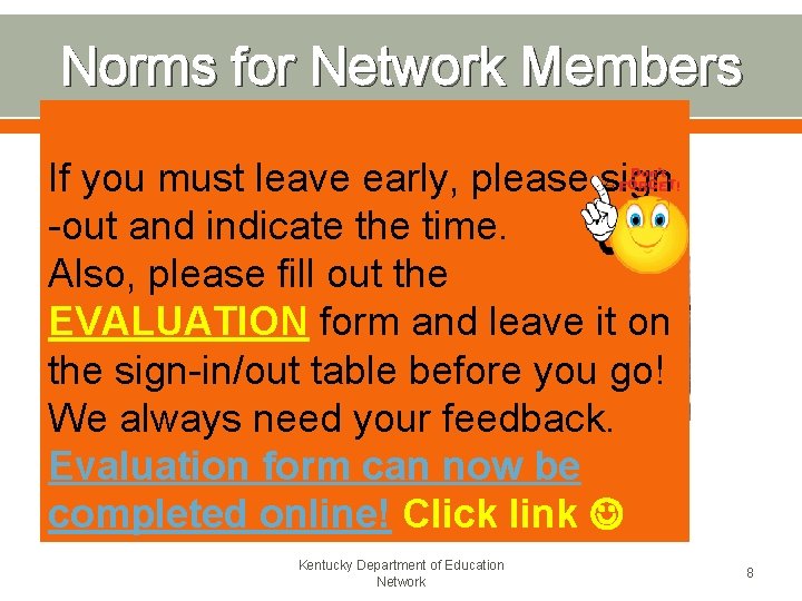 Norms for Network Members Be an ACTIVE If you must leave early, please sign