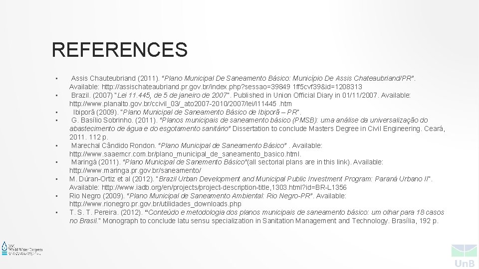 REFERENCES • • • Assis Chauteubriand (2011). “Plano Municipal De Saneamento Básico: Município De
