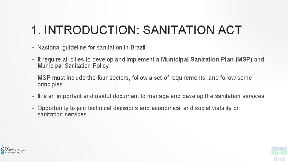 1. INTRODUCTION: SANITATION ACT • Nacional guideline for sanitation in Brazil • It require