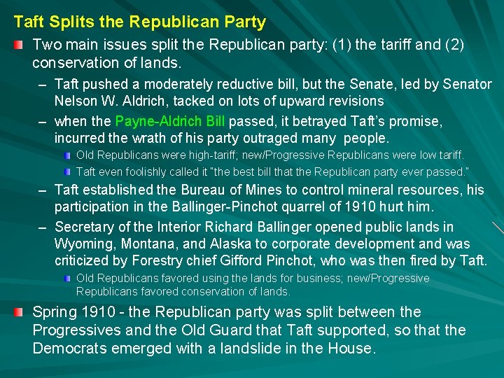 Taft Splits the Republican Party Two main issues split the Republican party: (1) the