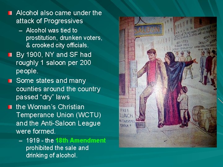 Alcohol also came under the attack of Progressives – Alcohol was tied to prostitution,