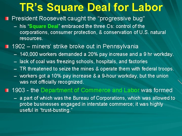 TR’s Square Deal for Labor President Roosevelt caught the “progressive bug” – his “Square