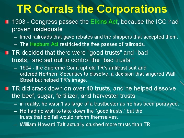 TR Corrals the Corporations 1903 - Congress passed the Elkins Act, because the ICC