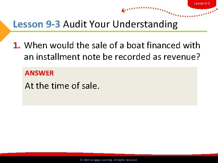 Lesson 9 -3 Audit Your Understanding 1. When would the sale of a boat
