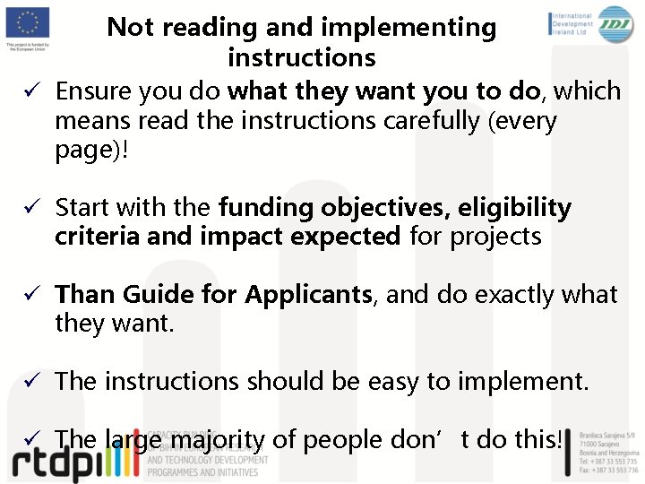 Not reading and implementing instructions ü Ensure you do what they want you to