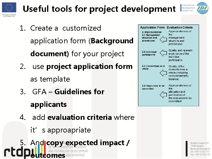 Useful tools for project development 1. Create a customized application form (Background document) for