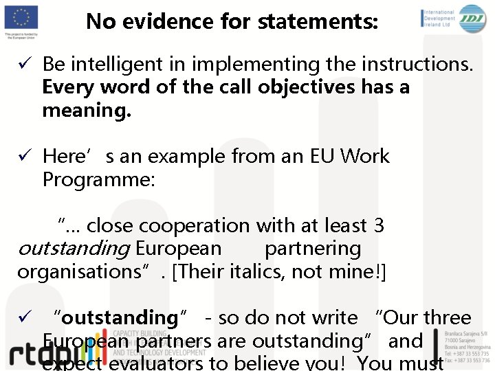 No evidence for statements: ü Be intelligent in implementing the instructions. Every word of