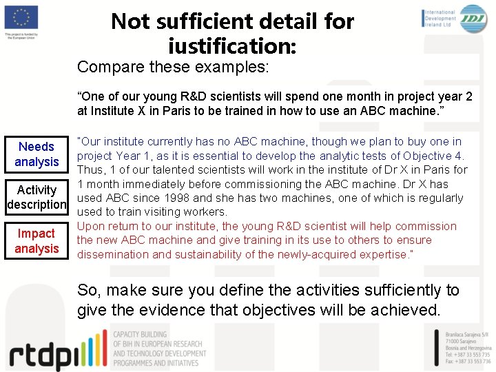 Not sufficient detail for justification: Compare these examples: “One of our young R&D scientists